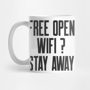 Cybersecurity Free Open WIFI Stay Away Mug